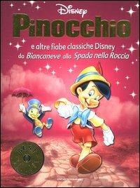 Pinocchio e altre fiabe classiche Disney da Biancaneve alla Spada nella Roccia - Walt Disney - Libro Mondadori 2003, Oscar bestsellers | Libraccio.it