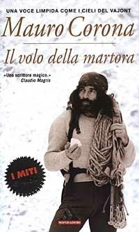Il volo della martora - Mauro Corona - Libro Mondadori 2003, I miti | Libraccio.it