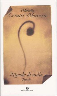 Nuvole di nulla - Mariella Cerutti Marocco - Libro Mondadori 2003, Oscar varia | Libraccio.it