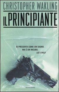 Il principiante - Christopher Wakling - Libro Mondadori 2004, Omnibus | Libraccio.it