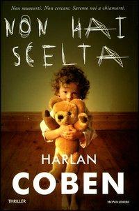 Non hai scelta - Harlan Coben - Libro Mondadori 2004, Omnibus | Libraccio.it