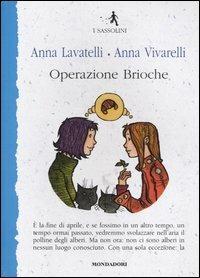 Operazione Brioche - Anna Lavatelli, Anna Vivarelli - Libro Mondadori 2004, I Sassolini a colori. Blu | Libraccio.it