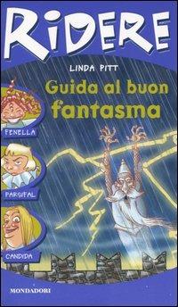 Guida al buon fantasma - Linda Pitt - Libro Mondadori 2004, Ridere | Libraccio.it