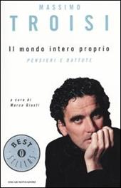 Il mondo intero proprio. Pensieri e battute