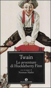 Le avventure di Huckleberry Finn - Mark Twain - Libro Mondadori 2004, Oscar classici | Libraccio.it