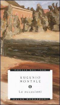 Le occasioni - Eugenio Montale - Libro Mondadori 2011, Oscar poesia del Novecento | Libraccio.it