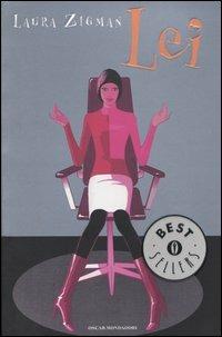 Lei - Laura Zigman - Libro Mondadori 2004, Oscar bestsellers | Libraccio.it