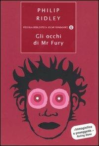 Gli occhi di Mr Fury - Philip Ridley - Libro Mondadori 2004, Piccola biblioteca oscar | Libraccio.it