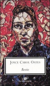 Bestie - Joyce Carol Oates - Libro Mondadori 2004, Oscar scrittori moderni | Libraccio.it