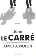 Amici assoluti - John Le Carré - Libro Mondadori 2003, Omnibus | Libraccio.it