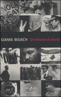 Un minuto di storia - Gianni Bisiach - Libro Mondadori 2003 | Libraccio.it