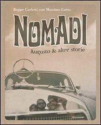 Nomadi. Augusto & altre storie - Beppe Carletti, Massimo Cotto - Libro Mondadori 2004, Arcobaleno | Libraccio.it