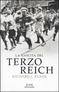 La nascita del Terzo Reich - Richard J. Evans - Libro Mondadori 2005, Le scie | Libraccio.it