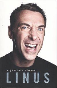 E qualcosa rimane - Linus - Libro Mondadori 2004, Ingrandimenti | Libraccio.it