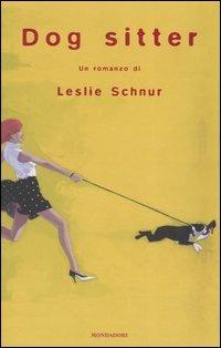 Dog sitter - Leslie Schnur - Libro Mondadori 2004, Omnibus | Libraccio.it