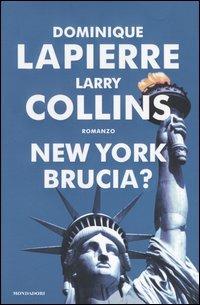 New York brucia? - Dominique Lapierre, Larry Collins - Libro Mondadori 2004, Omnibus | Libraccio.it