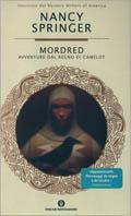 Mordred - Nancy Springer - Libro Mondadori 2004, Oscar varia | Libraccio.it