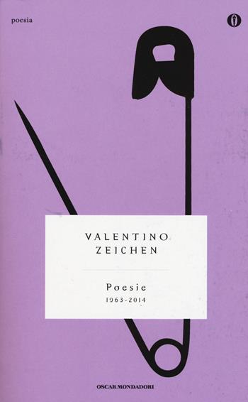 Poesie (1963-2014) - Valentino Zeichen - Libro Mondadori 2004, Oscar poesia del Novecento | Libraccio.it