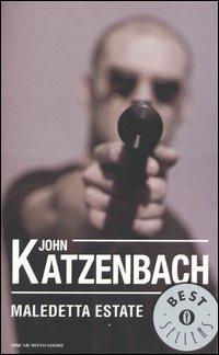 Maledetta estate - John Katzenbach - Libro Mondadori 2004, Oscar bestsellers | Libraccio.it