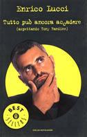 Tutto può ancora accadere (aspettando Tony Randine) - Enrico Lucci - Libro Mondadori 2004, Oscar bestsellers | Libraccio.it