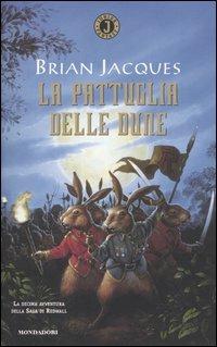 La pattuglia delle dune - Brian Jacques - Libro Mondadori 2004, Junior Fantasy | Libraccio.it