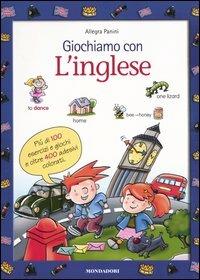 Giochiamo con l'inglese - Allegra Panini - Libro Mondadori 2004 | Libraccio.it