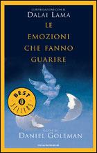 Le emozioni che fanno guarire. Conversazioni con il Dalai Lama  - Libro Mondadori 1998, Oscar bestsellers | Libraccio.it