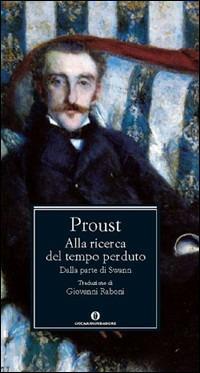 Dalla parte di Swann - Marcel Proust - Libro Mondadori 1996, Oscar grandi classici | Libraccio.it