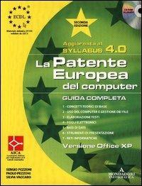 La patente europea. Guida completa, Office XP. Syllabus 4.0. Con CD-ROM - Sergio Pezzoni, Paolo Pezzoni, Silvia Vaccaro - Libro Mondadori Informatica 2004, ECDL | Libraccio.it