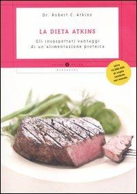 La dieta Atkins. Gli insospettabili vantaggi di un'alimentazione proteica - Robert C. Atkins - Libro Mondadori 2004, Oscar guide | Libraccio.it