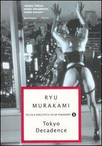 Tokyo decadence - Ryü Murakami - Libro Mondadori 2004, Piccola biblioteca oscar | Libraccio.it