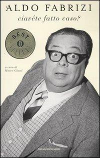 Ciavéte fatto caso? - Aldo Fabrizi - Libro Mondadori 2002, Oscar bestsellers | Libraccio.it