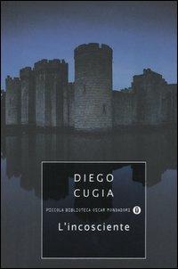 L' incosciente - Diego Cugia - Libro Mondadori 2004, Piccola biblioteca oscar | Libraccio.it