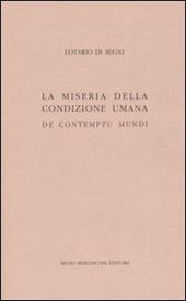 La miseria della condizione umana. De contumptu mundi