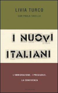 I nuovi italiani. L'immigrazione, i pregiudizi, la convivenza - Livia Turco, Paola Tavella - Libro Mondadori 2005, Frecce | Libraccio.it