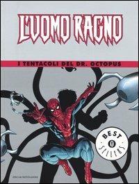 L' Uomo Ragno. I tentacoli del Dr. Octopus  - Libro Mondadori 2004, Oscar bestsellers | Libraccio.it