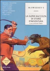 La super raccolta di storie d'avventura  - Libro Mondadori 2004, Strade blu. Fiction | Libraccio.it