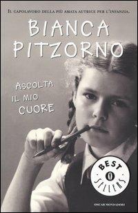 Ascolta il mio cuore - Bianca Pitzorno - Libro Mondadori 2004, Oscar bestsellers | Libraccio.it