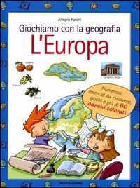Giochiamo con la geografia. L'Europa - Allegra Panini - Libro Mondadori 2004 | Libraccio.it