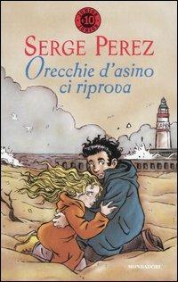 Orecchie d'asino ci riprova - Serge Perez - Libro Mondadori 2004, Junior +10 | Libraccio.it