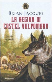 La regina di Castel Vulpombra - Brian Jacques - Libro Mondadori 2004, Junior Fantasy | Libraccio.it
