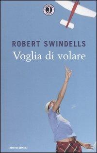 Voglia di volare - Robert Swindells - Libro Mondadori 2004, Gaia junior | Libraccio.it