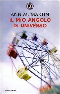 Il mio angolo di universo - Ann M. Martin - Libro Mondadori 2004, Gaia junior | Libraccio.it