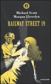 Railway Street 19 - Michael Scott, Morgan Llywelyn - Libro Mondadori 2004, Junior giallo | Libraccio.it