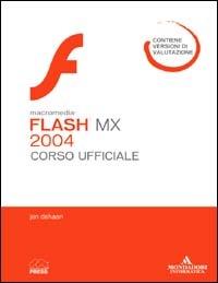 Macromedia Flash MX 2004. Corso ufficiale. Con CD-ROM - Jan Dehaan - Libro Mondadori Informatica 2004, Grafica | Libraccio.it