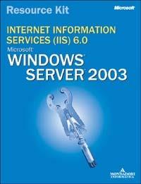 Microsoft Internet Information Services (IIS) 6.0. Resource Kit. Con CD-ROM  - Libro Mondadori Informatica 2004, Resource kit e training kit | Libraccio.it