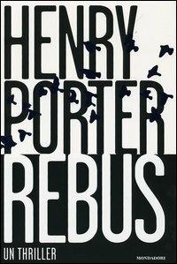 Rebus - Henry Porter - Libro Mondadori 2005, Omnibus stranieri | Libraccio.it