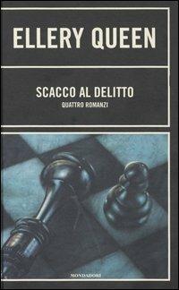 Scacco al delitto. Il mistero di Capo Spagna-Dieci incredibili giorni-Colpo di grazia-Bentornato, Ellery! - Ellery Queen - Libro Mondadori 2004, Omnibus gialli | Libraccio.it
