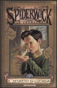 Il segreto di Lucinda. Spiderwick. Le cronache. Vol. 3 - Tony DiTerlizzi, Holly Black - Libro Mondadori 2004 | Libraccio.it