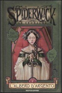L' albero d'argento. Spiderwick. Le cronache. Vol. 4 - Tony DiTerlizzi, Holly Black - Libro Mondadori 2004 | Libraccio.it